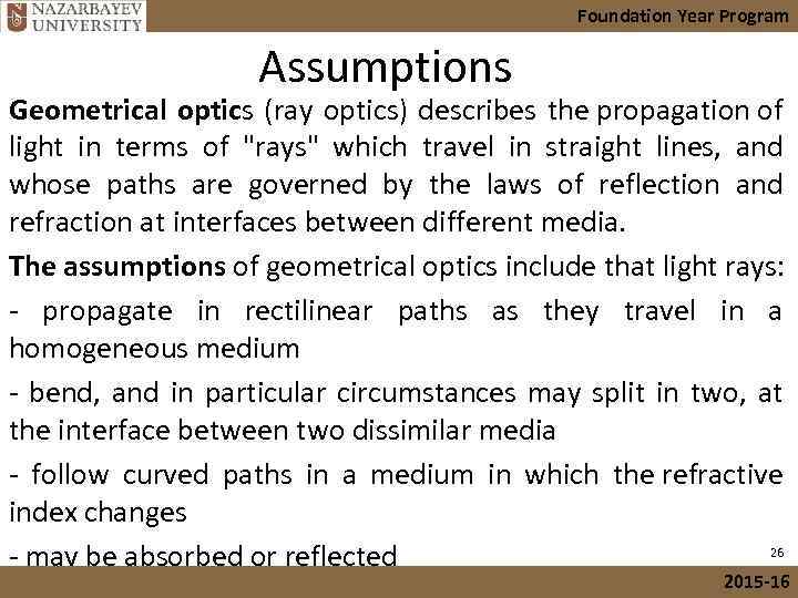 Foundation Year Program Assumptions Geometrical optics (ray optics) describes the propagation of light in