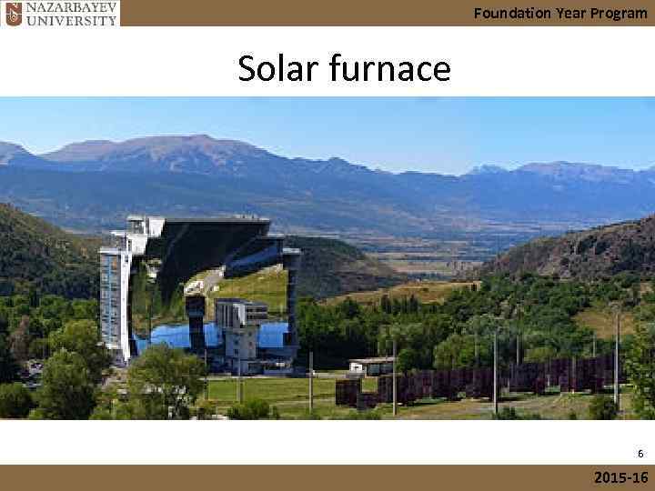 Foundation Year Program Solar furnace 6 2015 -16 