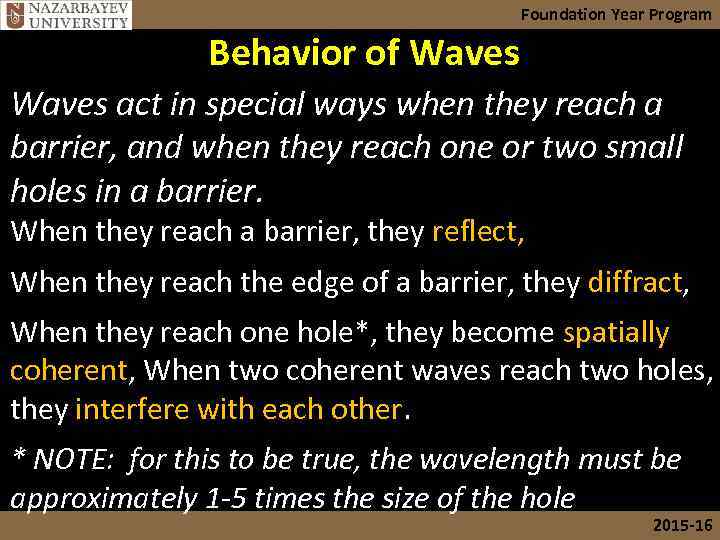 Foundation Year Program Behavior of Waves act in special ways when they reach a