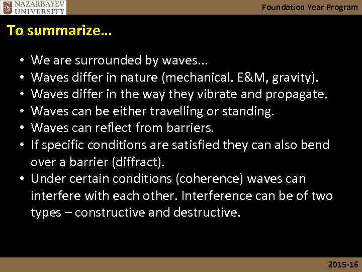 Foundation Year Program To summarize… We are surrounded by waves. . . Waves differ