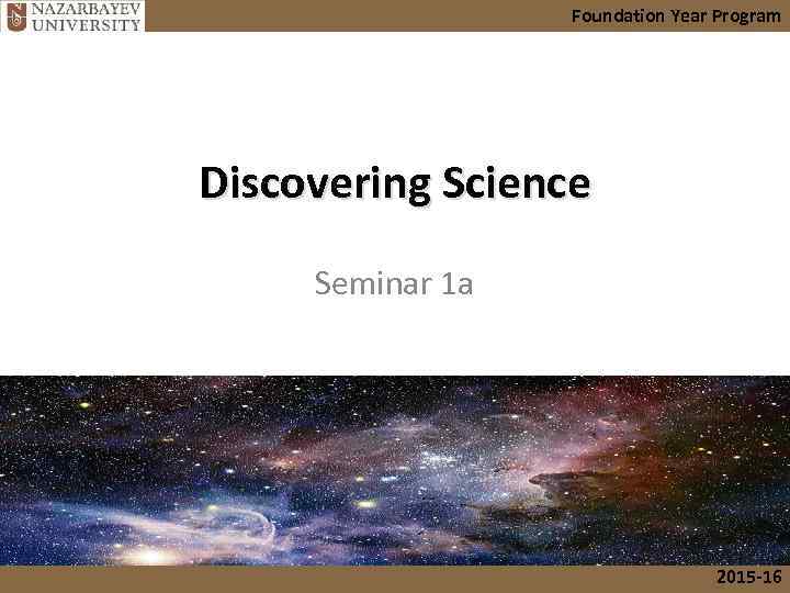 Foundation Year Program Discovering Science Seminar 1 a 2015 -16 