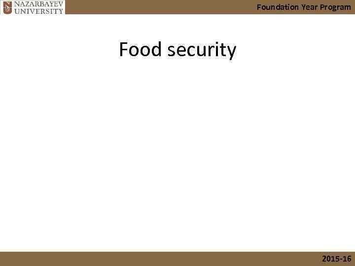 Foundation Year Program Food security 2015 -16 