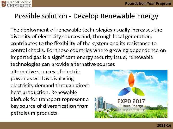 Foundation Year Program Possible solution - Develop Renewable Energy The deployment of renewable technologies
