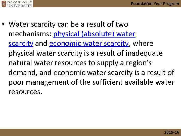 Foundation Year Program • Water scarcity can be a result of two mechanisms: physical