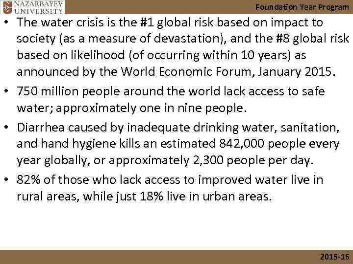 Foundation Year Program • The water crisis is the #1 global risk based on