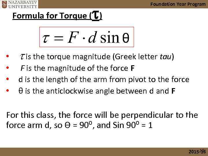 t Foundation Year Program Formula for Torque ( ) • t is the torque