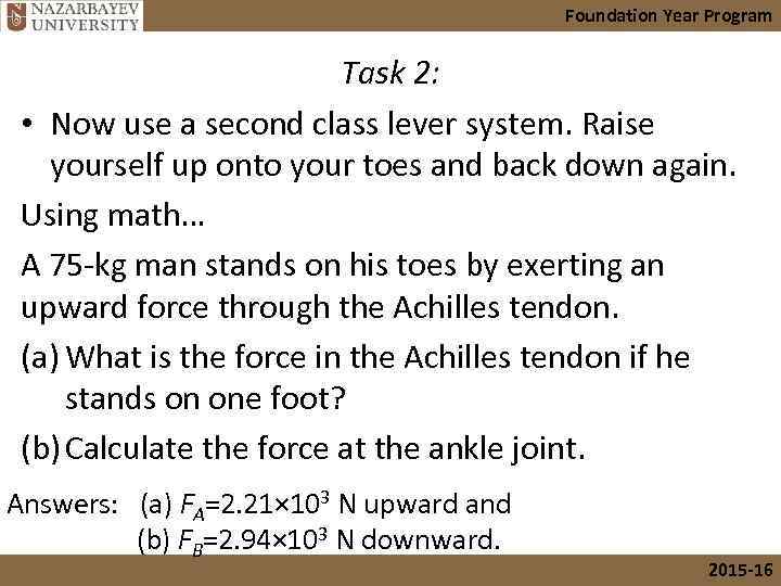 Foundation Year Program Task 2: • Now use a second class lever system. Raise