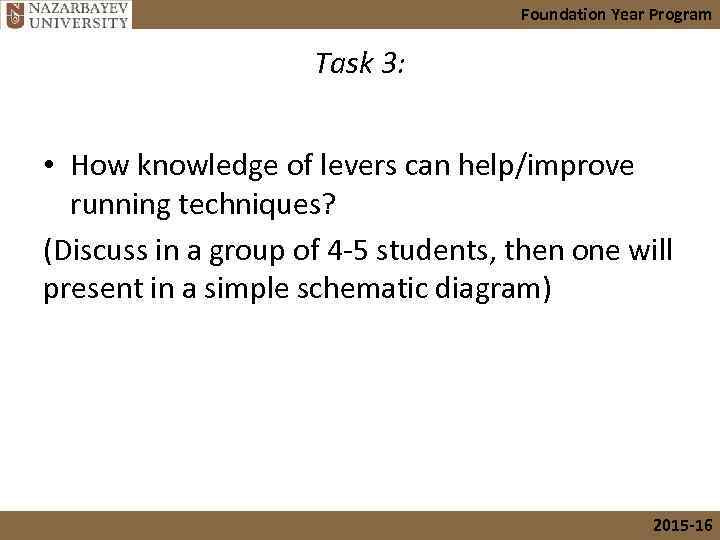 Foundation Year Program Task 3: • How knowledge of levers can help/improve running techniques?