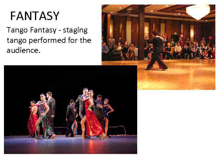 FANTASY Tango Fantasy - staging tango performed for the audience. 
