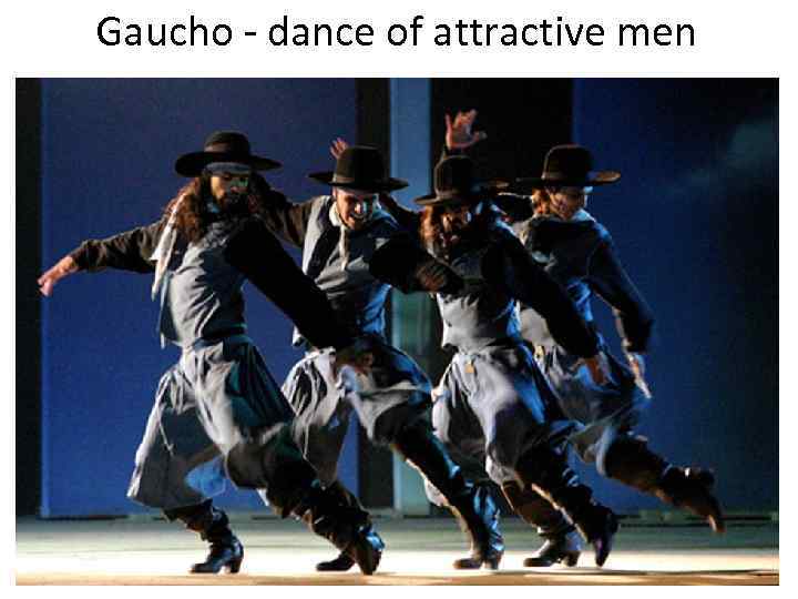 Gaucho - dance of attractive men 