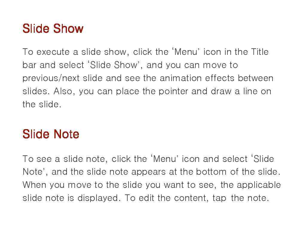 Slide Show To execute a slide show, click the ‘Menu’ icon in the Title