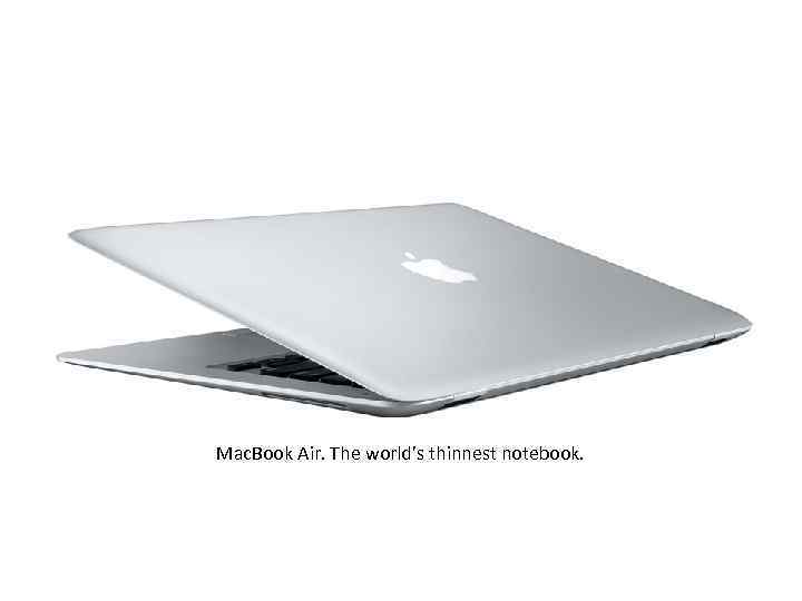 Mac. Book Air. The world’s thinnest notebook. 