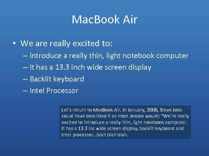 Mac. Book Air • We are really excited to: – Introduce a really thin,