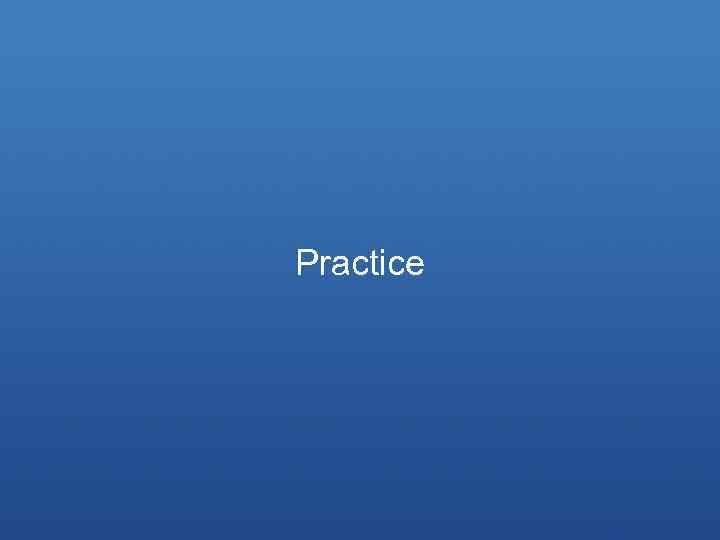 Practice 