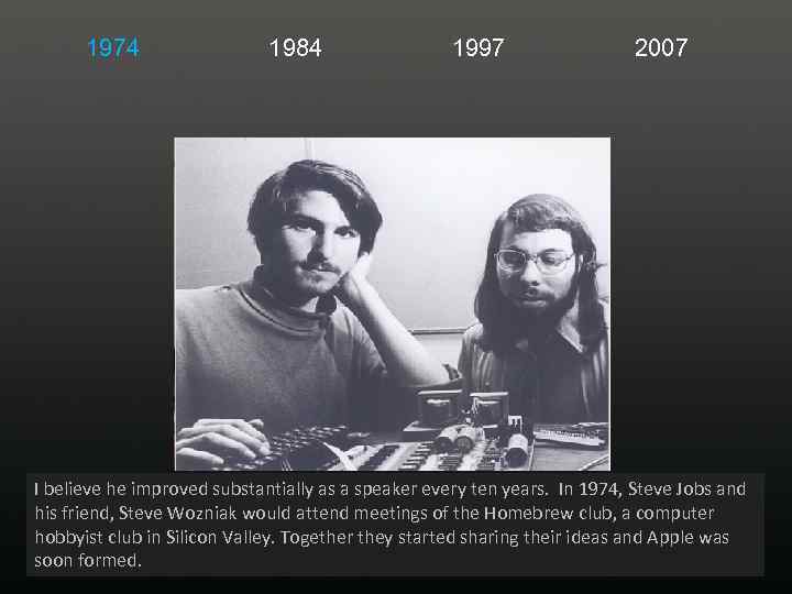 1974 1984 1997 2007 I believe he improved substantially as a speaker every ten