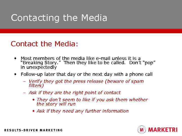 Contacting the Media Contact the Media: • Most members of the media like e-mail