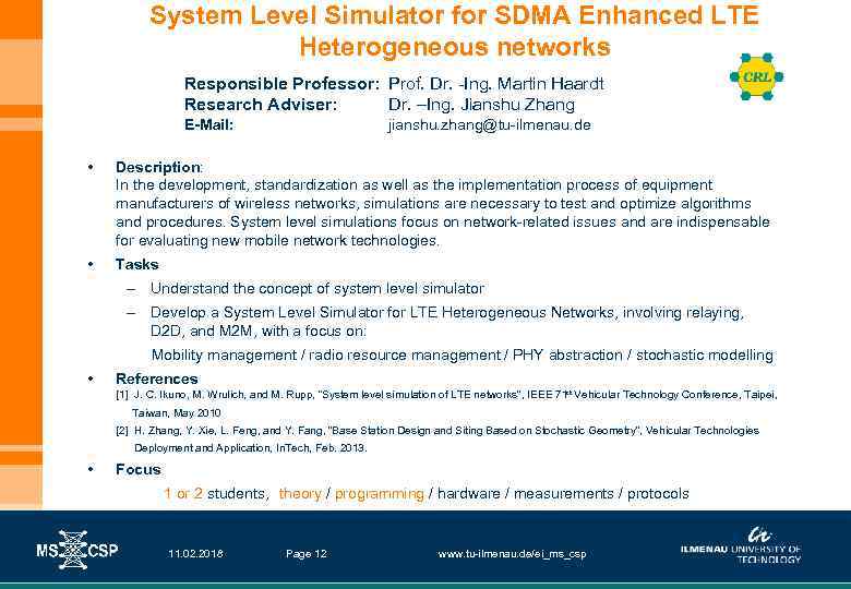 System Level Simulator for SDMA Enhanced LTE Heterogeneous networks Responsible Professor: Prof. Dr. -Ing.