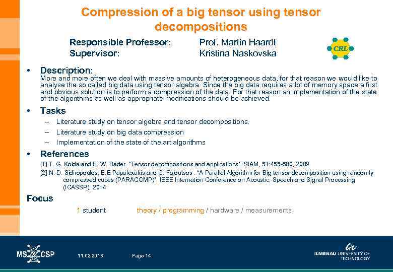 Compression of a big tensor using tensor decompositions Responsible Professor: Supervisor: • Description: •