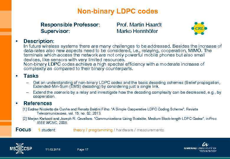 Non-binary LDPC codes Responsible Professor: Supervisor: • Description: • Prof. Martin Haardt Marko Hennhöfer