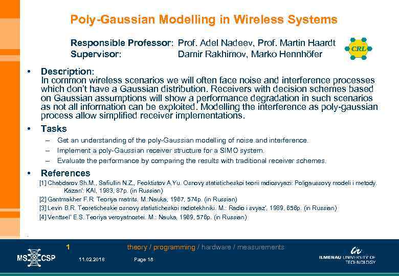 Poly-Gaussian Modelling in Wireless Systems Responsible Professor: Prof. Adel Nadeev, Prof. Martin Haardt Supervisor: