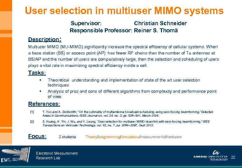 User selection in multiuser MIMO systems Supervisor: Christian Schneider Responsible Professor: Reiner S. Thomä