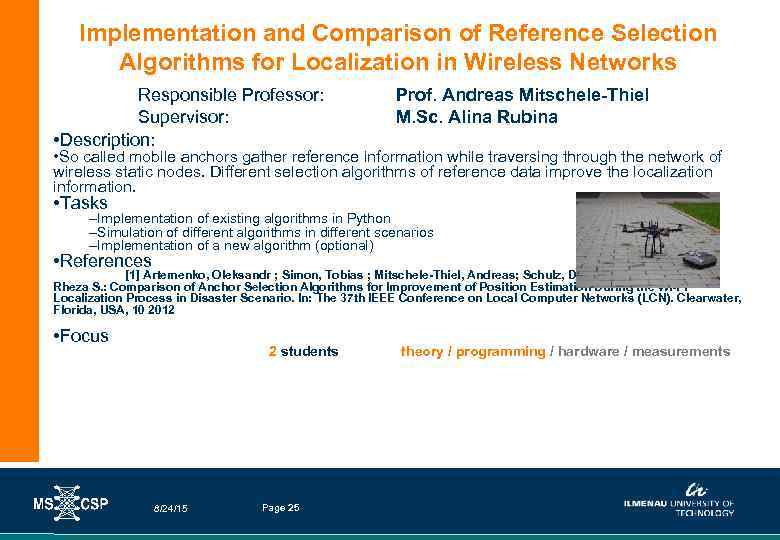 Implementation and Comparison of Reference Selection Algorithms for Localization in Wireless Networks Responsible Professor: