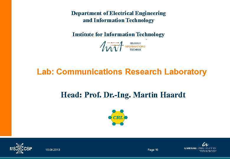 Department of Electrical Engineering and Information Technology Institute for Information Technology Lab: Communications Research