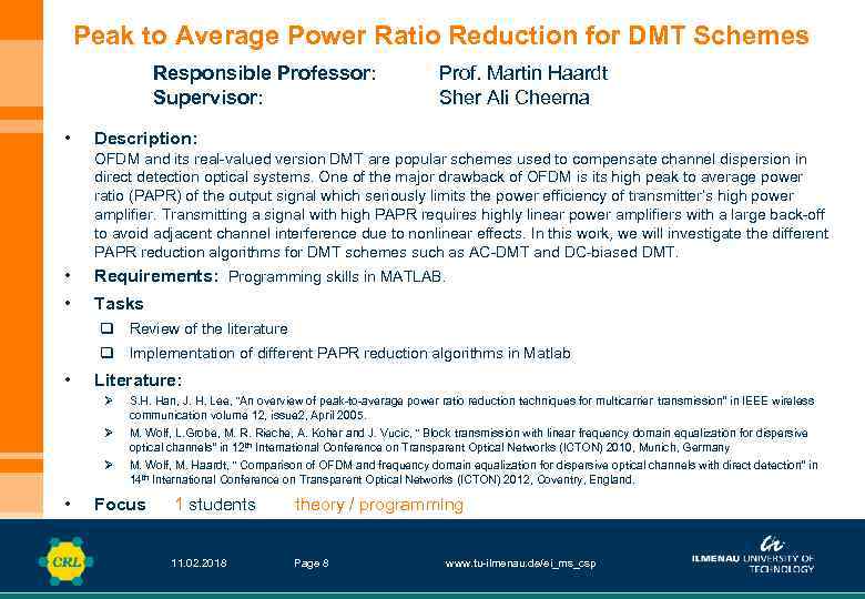 Peak to Average Power Ratio Reduction for DMT Schemes Responsible Professor: Supervisor: • Prof.