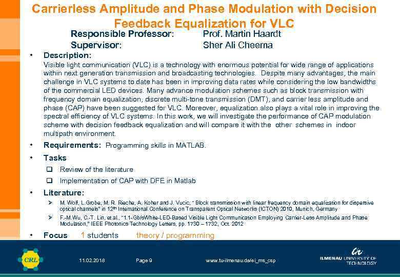 Carrierless Amplitude and Phase Modulation with Decision Feedback Equalization for VLC Responsible Professor: Supervisor: