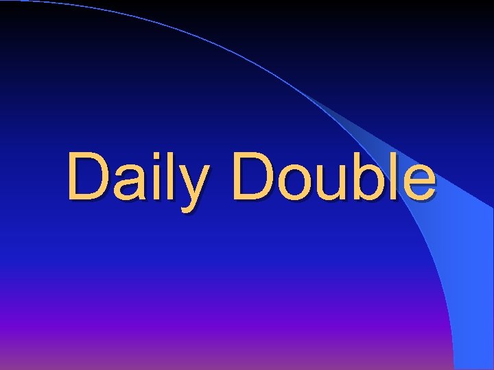 Daily Double 