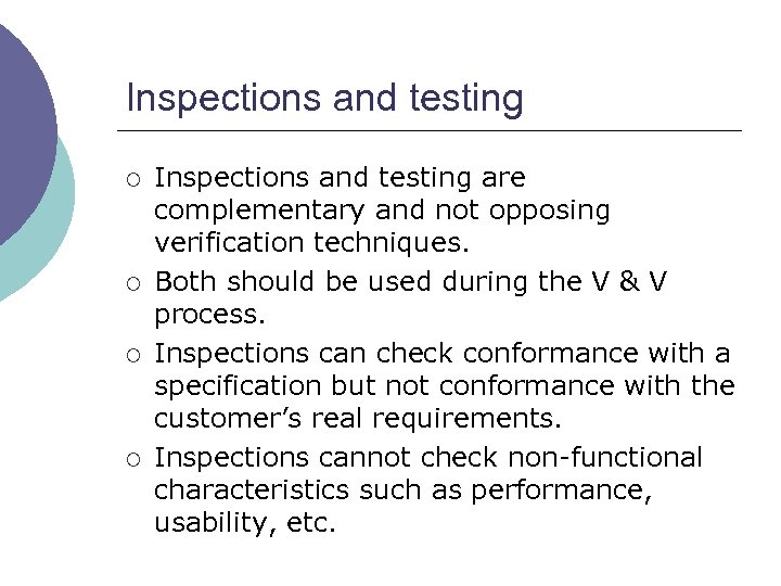 Inspections and testing ¡ ¡ Inspections and testing are complementary and not opposing verification