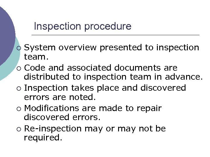 Inspection procedure System overview presented to inspection team. ¡ Code and associated documents are