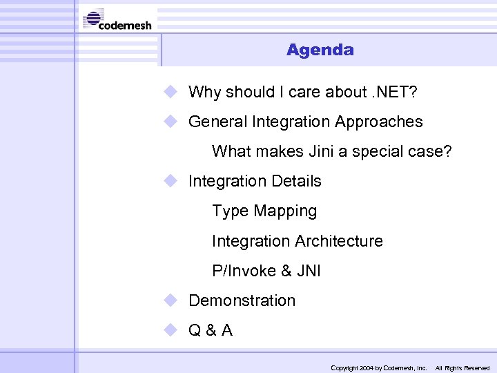 Agenda u Why should I care about. NET? u General Integration Approaches What makes