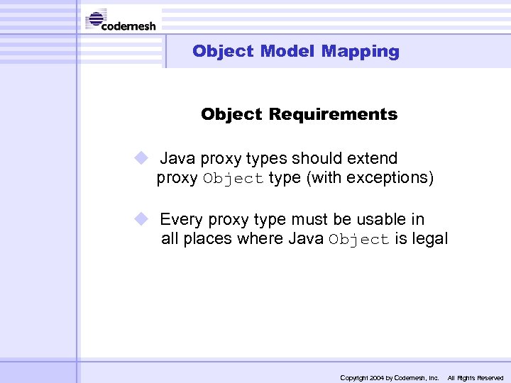 Object Model Mapping Object Requirements u Java proxy types should extend proxy Object type