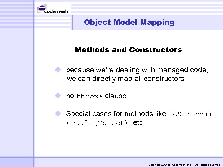 Object Model Mapping Methods and Constructors u because we’re dealing with managed code, we