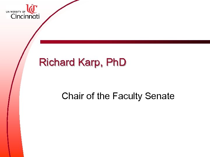 Richard Karp, Ph. D Chair of the Faculty Senate 