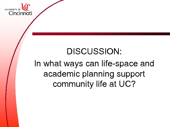 DISCUSSION: In what ways can life-space and academic planning support community life at UC?