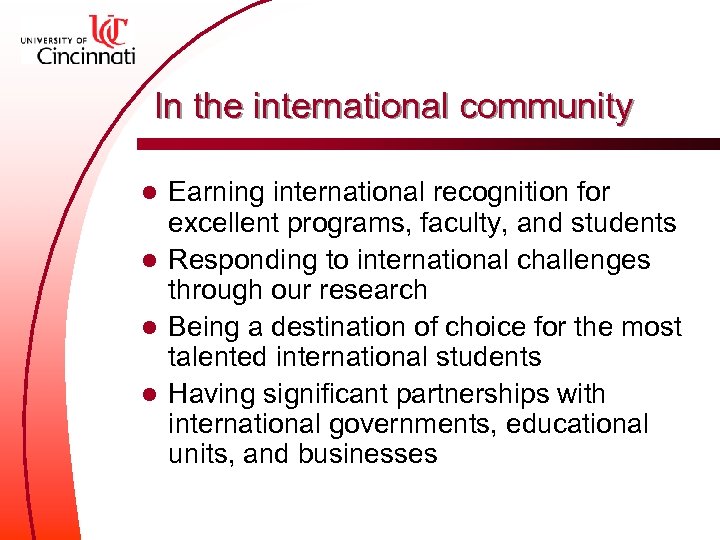 In the international community Earning international recognition for excellent programs, faculty, and students l