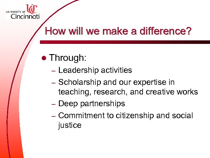 How will we make a difference? l Through: Leadership activities – Scholarship and our