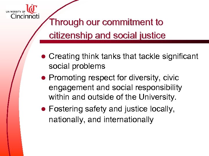 Through our commitment to citizenship and social justice Creating think tanks that tackle significant