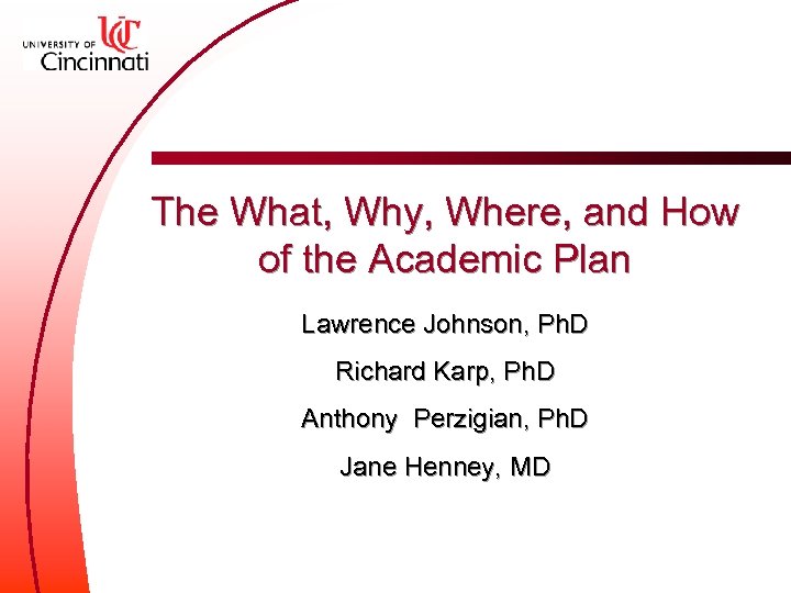 The What, Why, Where, and How of the Academic Plan Lawrence Johnson, Ph. D