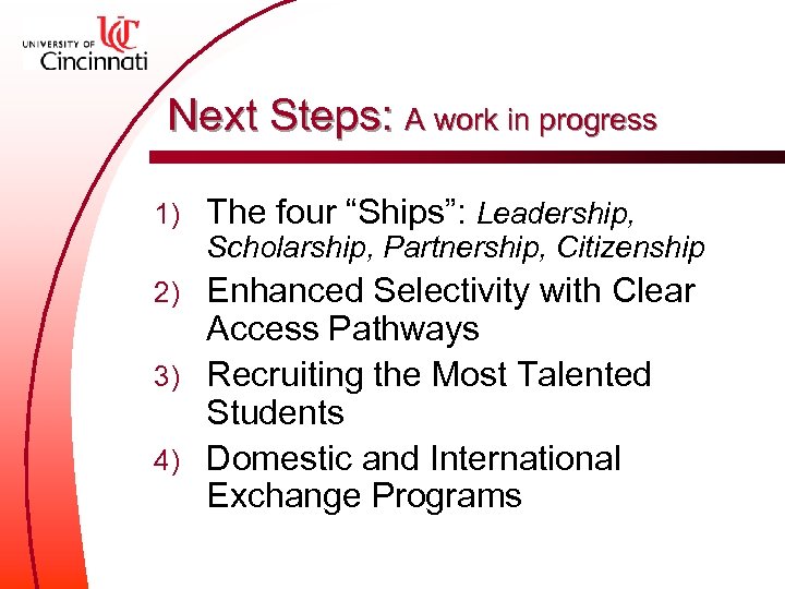 Next Steps: A work in progress 1) The four “Ships”: Leadership, Scholarship, Partnership, Citizenship