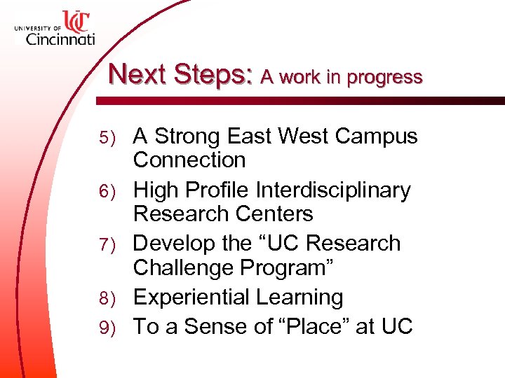 Next Steps: A work in progress 5) 6) 7) 8) 9) A Strong East