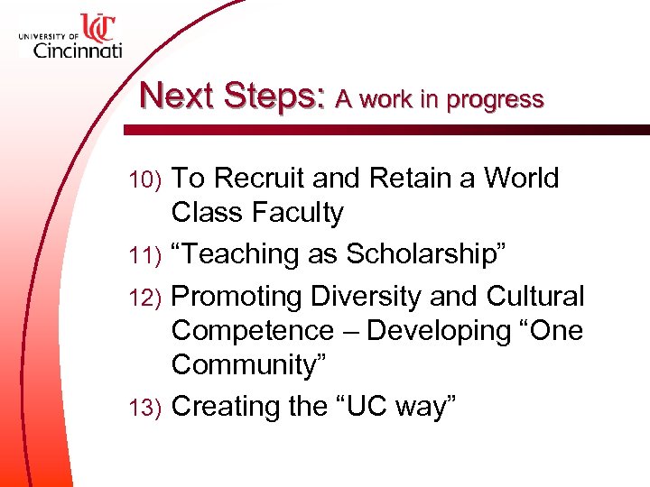 Next Steps: A work in progress To Recruit and Retain a World Class Faculty