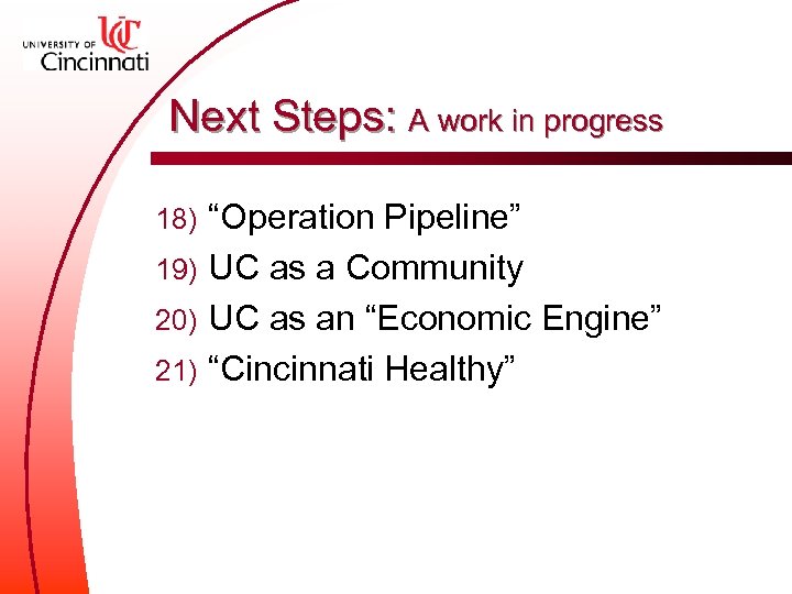 Next Steps: A work in progress “Operation Pipeline” 19) UC as a Community 20)