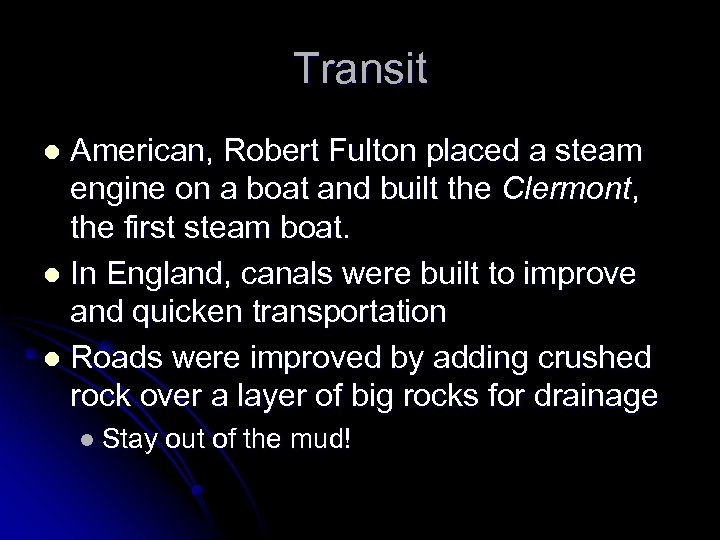 Transit American, Robert Fulton placed a steam engine on a boat and built the