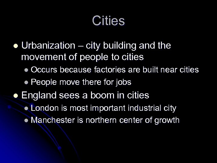 Cities l Urbanization – city building and the movement of people to cities l