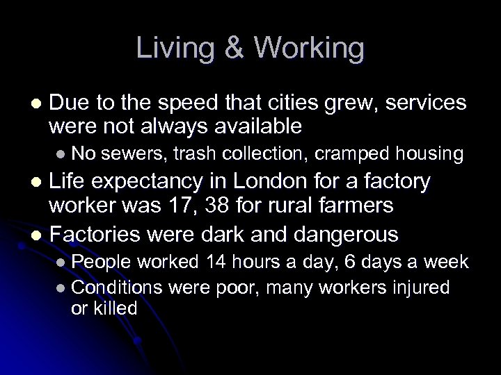 Living & Working l Due to the speed that cities grew, services were not