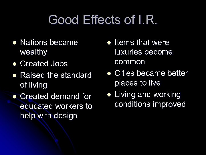 Good Effects of I. R. l l Nations became wealthy Created Jobs Raised the