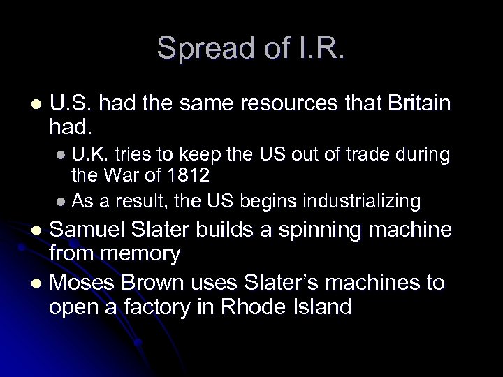 Spread of I. R. l U. S. had the same resources that Britain had.